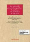 CENTROS DE PROTECCIÓN ESPECÍFICOS DE MENORES CON PROBLEMAS DE CONDUCTA, LOS
