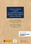 CRISIS ECONÓMICA Y EMPLEO: LA EXPERIENCIA JUDICIAL APLICATIVA DE LAS ULTIMAS REFORMAS LABORALES