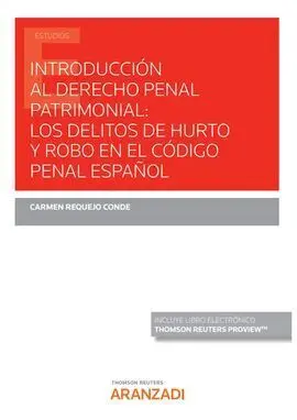Introducción Al Derecho Penal Patrimonial: los Delitos de Hurto y Robo en el Cód