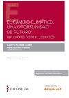EL CAMBIO CLIMÁTICO, UNA OPORTUNIDAD DE FUTURO. REFLEXIONES DESDE EL LIDERAZGO (