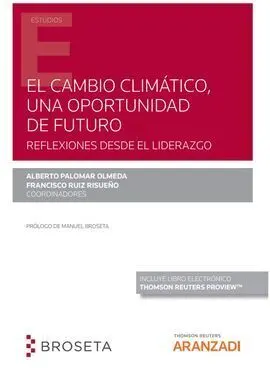 El Cambio Climático, una Oportunidad de Futuro. Reflexiones Desde el Liderazgo (