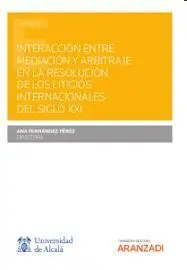 Interacción entre Mediación y Arbitraje en la Resolución de los Litigios Interna