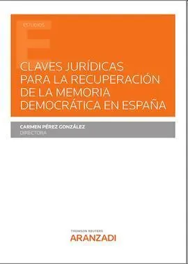 Claves Juridicas para la Recuperacion de la Memoria Democratica en España