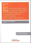 LUCHA DE LAS ÉLITES VASCAS CONTRA LAS ÉLITES CATALANAS POR EL DOMINIO DEL ESTADO