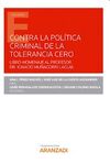 CONTRA LA POLÍTICA CRIMINAL DE TOLERANCIA CERO