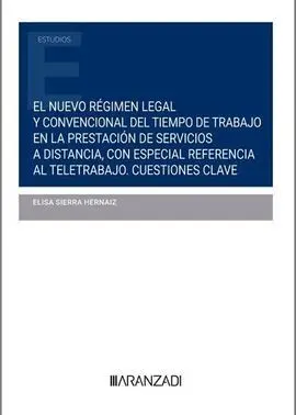 El Nuevo Régimen Legal y Convencional del Tiempo de Trabajo en la Prestación de