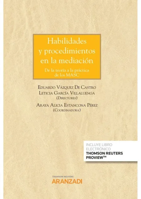 Habilidades y Procedimientos en la Mediación. De la Teoría a la Práctica de los