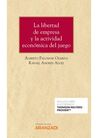 LA LIBERTAD DE EMPRESA Y LA ACTIVIDAD ECONÓMICA DEL JUEGO (PAPEL + E-BOOK)