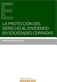 Protección del Derecho Al Dividendo en Sociedades Cerradas, la