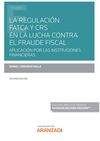 LA REGULACIÓN FATCA Y CRS EN LA LUCHA CONTRA EL FRAUDE FISCAL (PAPEL + E-BOOK)