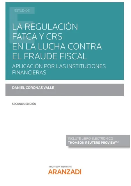 La Regulación Fatca y Crs en la Lucha Contra el Fraude Fiscal (Papel + E-Book)