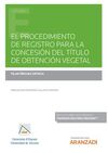 EL PROCEDIMIENTO DE REGISTRO PARA LA CONCESIÓN DEL TÍTULO DE OBTENCIÓN VEGETAL (