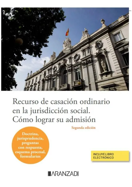 Recurso de Casación Ordinario en la Jurisdicción Social. Cómo Lograr Su Admisión
