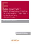 EXPULSIÓN PENAL Y EXPULSIÓN ADMINISTRATIVA DE PERSONAS EXTRANJERAS. ANÁLISIS DEL
