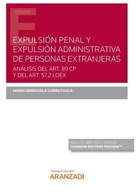 Expulsión Penal y Expulsión Administrativa de Personas Extranjeras. Análisis del