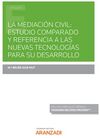 LA MEDIACIÓN CIVIL: ESTUDIO COMPARADO Y REFERENCIA A LAS NUEVAS TECNOLOGÍAS PARA