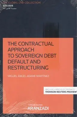 The Contractual Approach To Sovereign Debt Default And Restructuring (Papel + E-