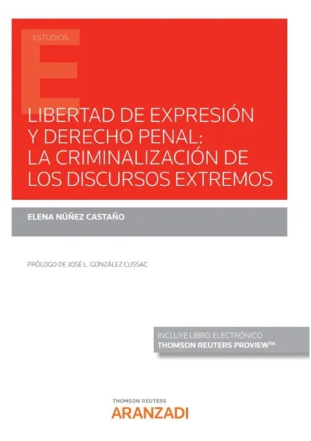 La Libertad de Expresión y Derecho Penal: la Criminalización de los Discursos Ex