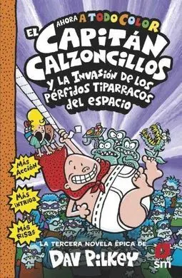 Cacc 3 el Capitán Calzoncillos y los Pérfidos Tiparracos del Espacio
