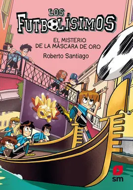 Los Futbolísimos 20. El Misterio de la Máscara de Oro