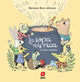 La Sopa Mas Rica y Otros Cuentos