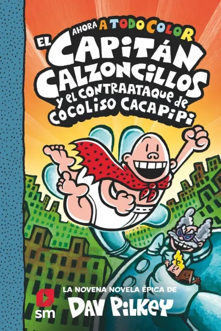 Cacc. 9 el Capitán Calzoncillos 9. Y el Contraataque de Cocoloso Cacapipi