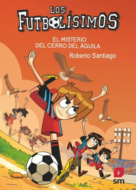 Los Futbolisimos 21. El Misterio del Cerro de las Águilas