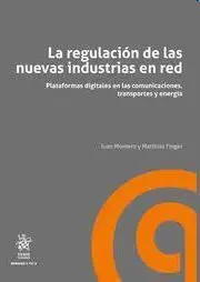 La Regulación de las Nuevas Industrias en Red