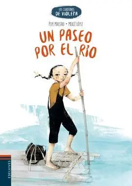 Los Cuadernos de Violeta. 1: un Paseo por el Rio