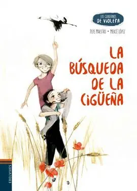 Los Cuadernos de Violeta. 4: la Búsqueda de la Cigüeña