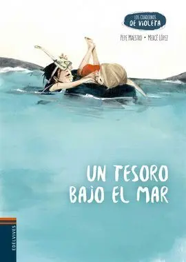 Los Cuadernos de Violeta. 6: un Tesoro Bajo el Mar