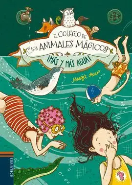 El Colegio de los Animales Mágicos. 6: ¡Más y Más Agua!