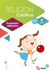 RELIGIÓN ÁGAPE-BERIT - 4 AÑOS. PROPUESTA DIDÁCTICA