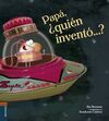 PAPA, ¿QUIEN INVENTO?