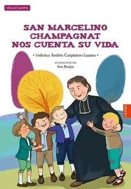 Marcelino Champagnat nos Cuenta Su Vida