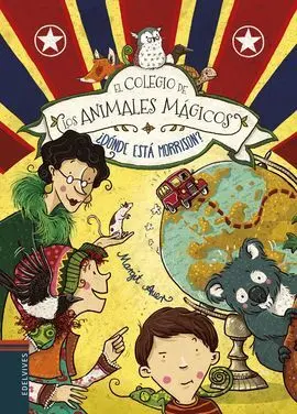 El Colegio de los Animales Mágicos. 7: ¿Dónde está Morrison?