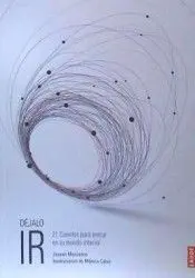 Déjalo Ir. 21 Cuentos para Entrar en tu Mundo Interior
