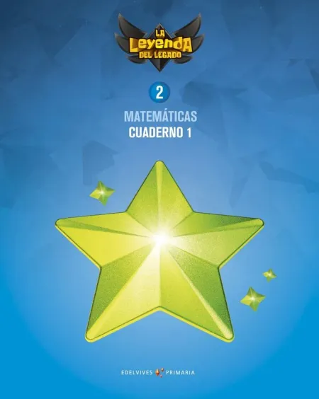 Proyecto: la Leyenda del Legado. Matemáticas 2. Cuaderno 1