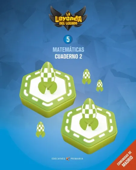 Proyecto: la Leyenda del Legado. Matemáticas 5 - Comunidad de Madrid : Cuaderno 2