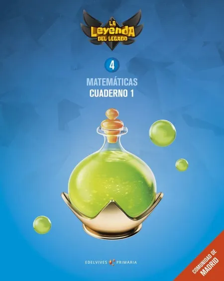 Proyecto: la Leyenda del Legado. Matemáticas 4. Cuaderno 1 : Comunidad de Madrid