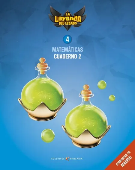 Proyecto: la Leyenda del Legado. Matemáticas 4. Cuaderno 2 : Comunidad de Madrid