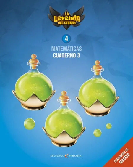 Proyecto: la Leyenda del Legado. Matemáticas 4. Cuaderno 3 : Comunidad de Madrid