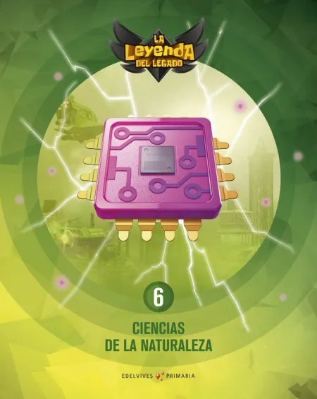 Proyecto: la Leyenda del Legado. Ciencias de la Naturaleza 6