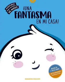 Un Fantasma en mi Casa. Aventuras para Pasarlo de Miedo