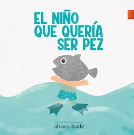 El Niño que Quería Ser Pez