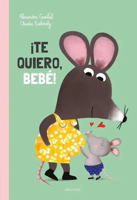 Te Quiero, Bebe!