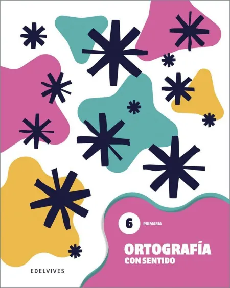Ortografía con Sentido 6 - Primaria