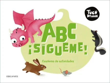 Tuco Dragón - Abc ¡Sígueme!. Cuaderno de Actividades
