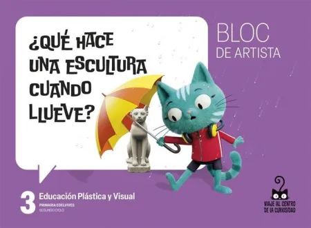 Proyecto: Viaje Al Centro de la Curiosidad. Educación Plástica y Visual 3 - Bloc
