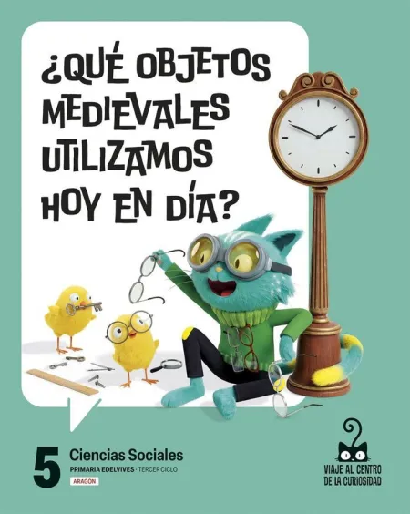 Proyecto: Viaje Al Centro de la Curiosidad. Ciencias Sociales 5 [Aragón]